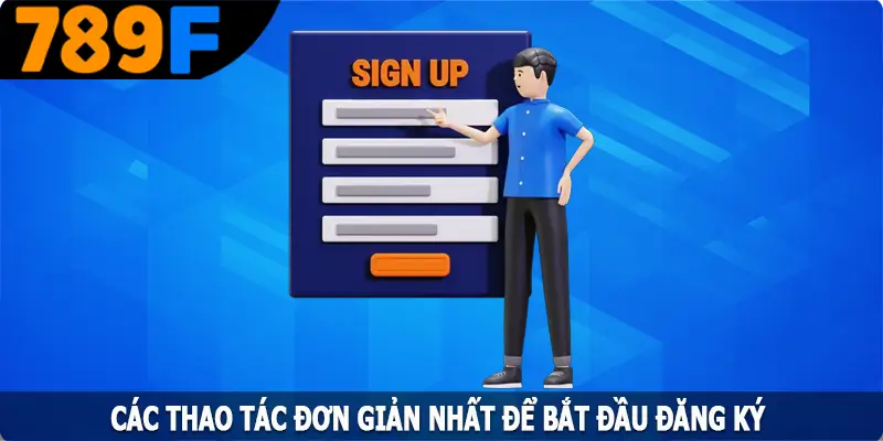 Các thao tác đơn giản nhất để bắt đầu đăng ký 